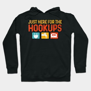 Just Here For The Hookups Motorhome Camping RV Hoodie